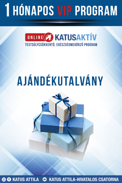 Ajándékutalvány ONLINE KATUSAKTÍV 1 HÓNAPOS (4 hetes) VIP PROGRAM